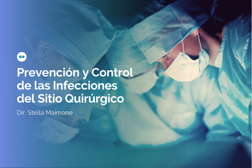 Prevención y Control de las Infecciones del Sitio Quirúrgico